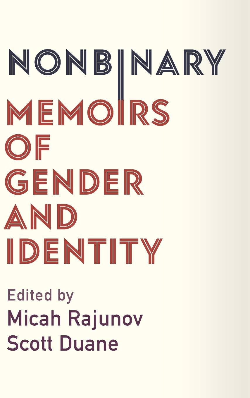 Cover of 'Nonbinary: Memoirs of Gender and Identity' by Micah Rajunov and A. Scott Duane